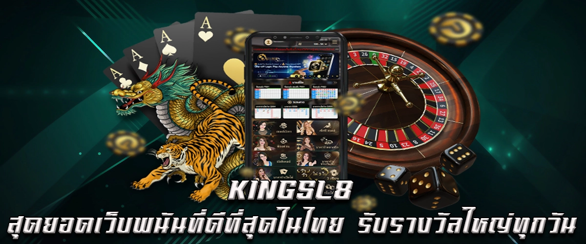 KINGSL8, The Best Gambling Site in Thailand, Win Big Prizes Every Day